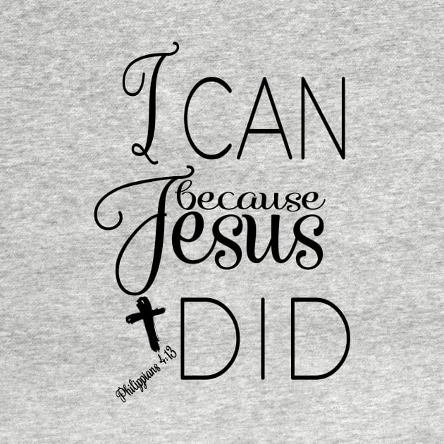 I Can Because Jesus Did by NimbleMuse